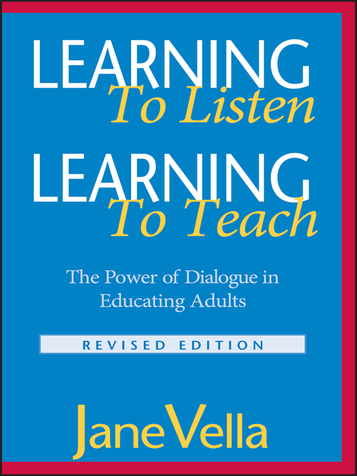 Title details for Learning to Listen, Learning to Teach by Jane Vella - Available